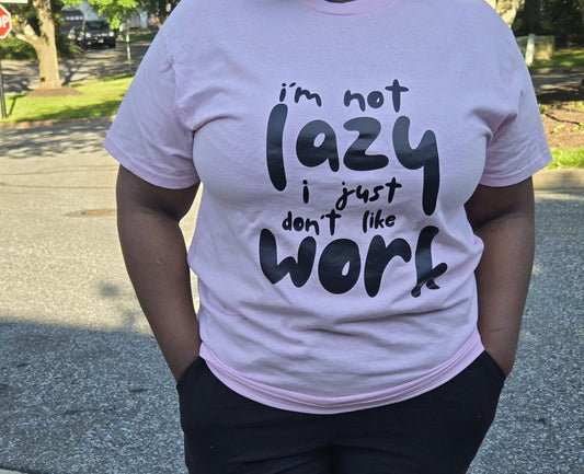 I'm not lazy T-shirt